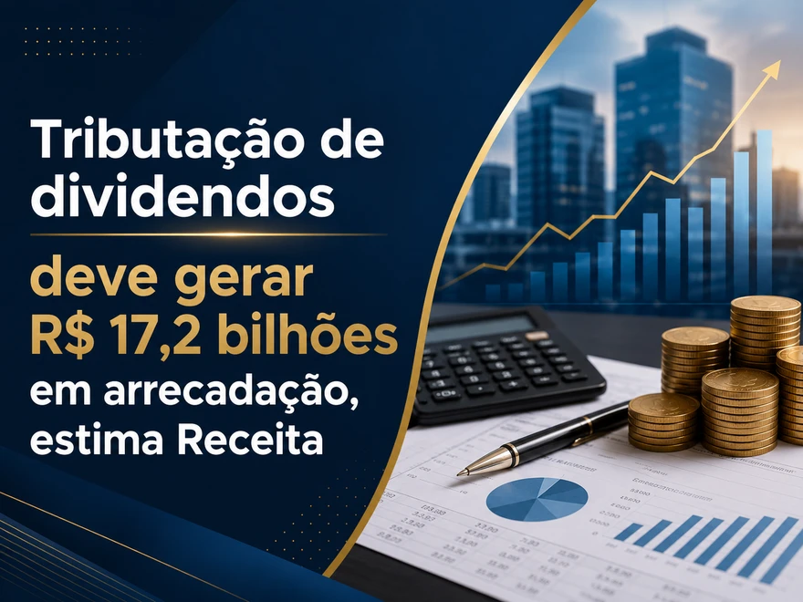 Tributação de dividendos deve gerar R$ 17,2 bilhões em arrecadação, estima Receita