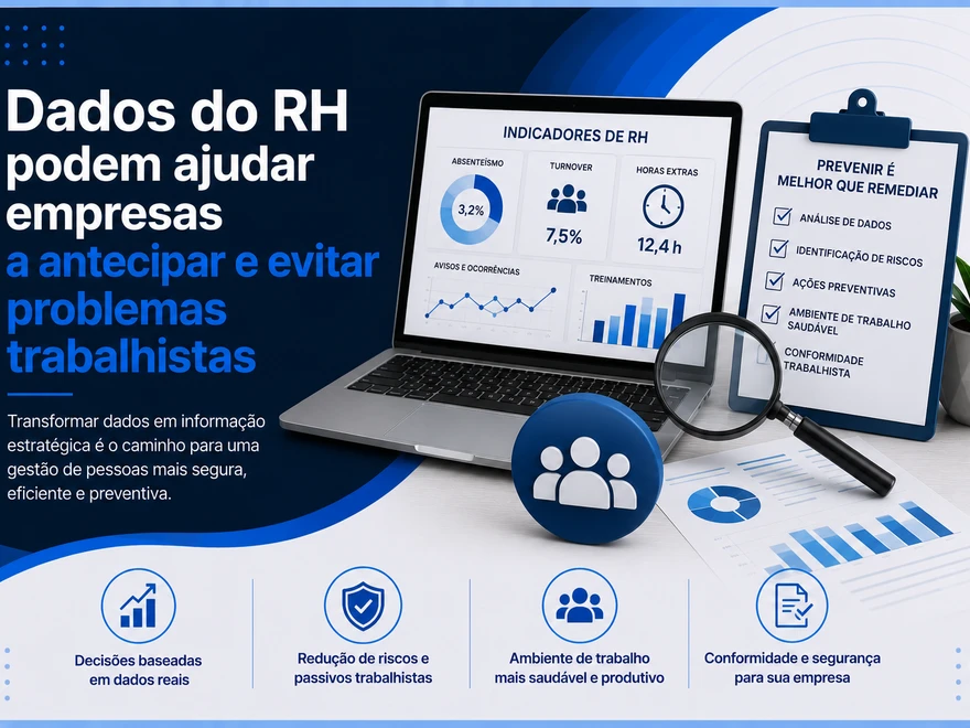 Dados do RH podem ajudar empresas a antecipar e evitar problemas trabalhistas